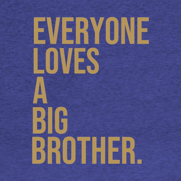 Everyone loves a big brother by warantornstore